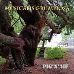 Pig'n'aif - Musicalis Grumpiosa